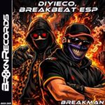 Breakbeat ESP, Diyeico – Breakman