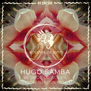 Anton Ishutin, Hugo Samba – Blonde de Soleil (Anton Ishutin Remix)
