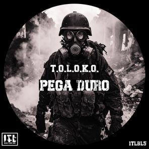 T.O.L.O.K.O. – PEGA DURO