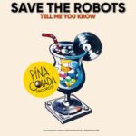 Save The Robots – Tell Me You Know