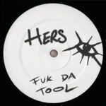HERS – Fuk Da Tool