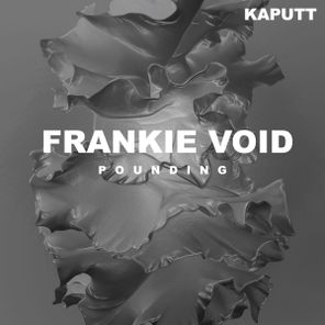 Frankie Void – Pounding
