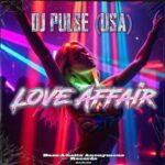 Dj Pulse (USA) - Love Affair 3 Dj Pulse (USA) – Love Affair