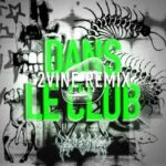 2VINE – Avenir – Dans le club (2VINE Remix)