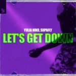 Yulia Niko, Supafly – Let’s Get Down