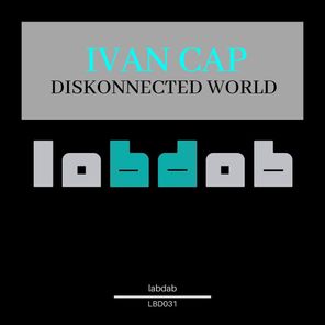 Ivan Cap – Diskonnected World