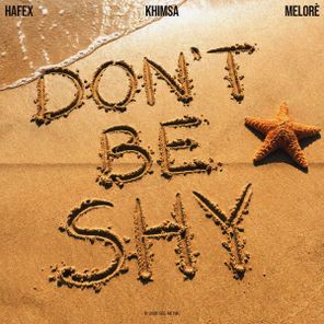Hafex, KHIMSA – Don’t Be Shy
